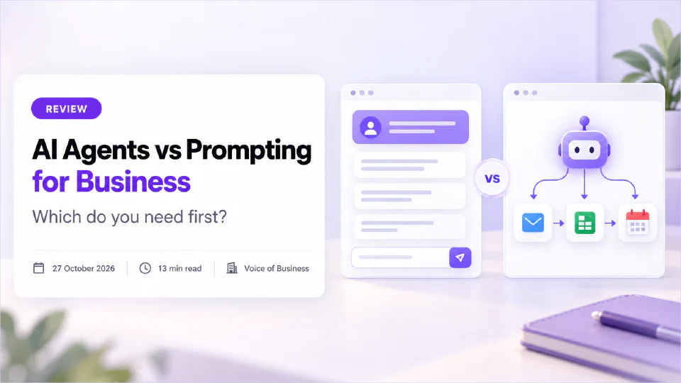 Cover for the review AI Agents vs Prompting for Business. Two app windows face each other across a badge reading vs: on the left a chat window with a purple role card, example lines and a message box, on the right a small purple assistant steering a flow from an email icon to a spreadsheet icon to a calendar icon. The headline sits on a white card with the subtitle Which do you need first, and a line reading 27 October 2026, 13 min read, Voice of Business.