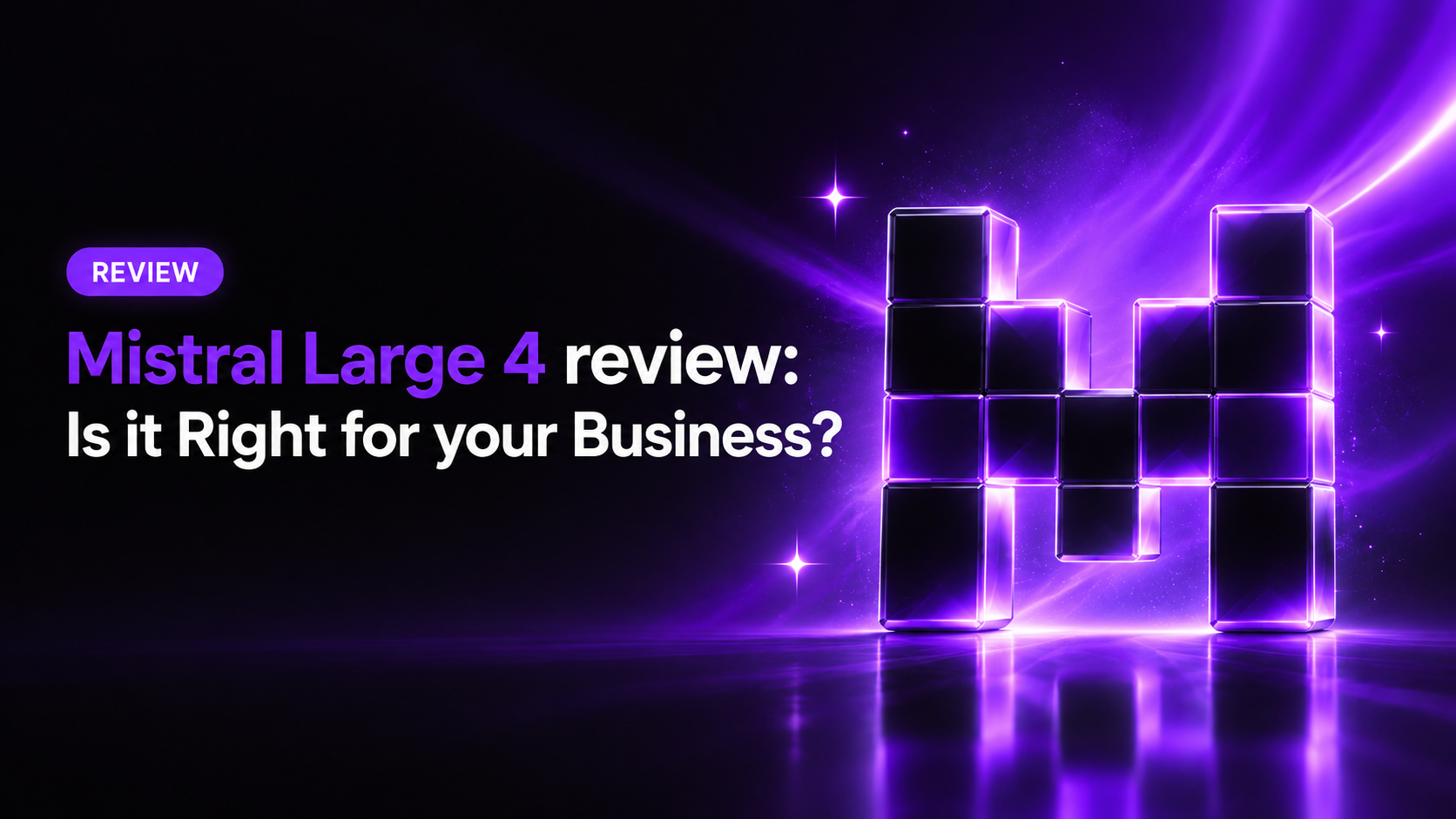 A glossy black and purple pixel-block M logo glowing on a dark background beside the headline Mistral Large 4 review: Is it Right for your Business?