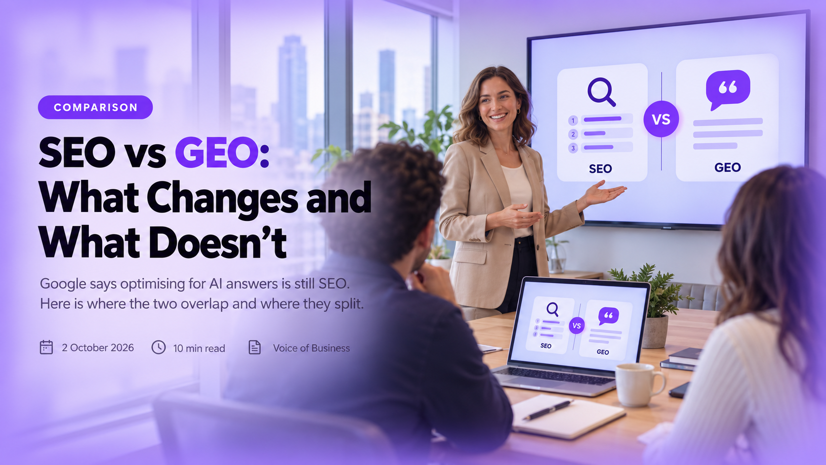 Cover for the review SEO vs GEO: What Changes and What Doesn't. A presenter in a beige blazer gestures at a wall screen showing two comparison cards, SEO with a magnifier and ranked results, GEO with a quote bubble, while two colleagues watch and a laptop on the table shows the same comparison.