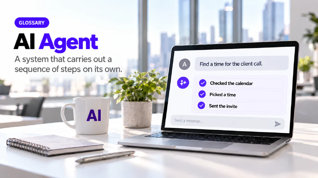A laptop on an office desk showing a chat where the request "Find a time for the client call." is answered with three ticked steps, Checked the calendar, Picked a time and Sent the invite, beside a mug printed with AI, a notebook and a pen, under a GLOSSARY badge and the two-tone heading AI Agent
